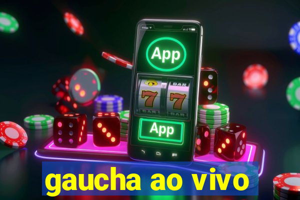 gaucha ao vivo